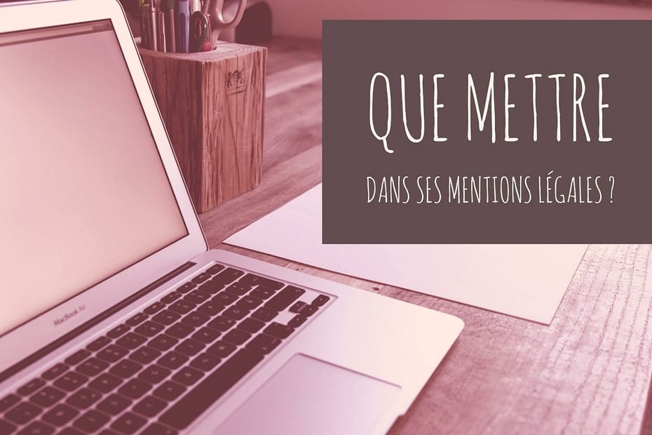 Que mettre dans ses mentions légales